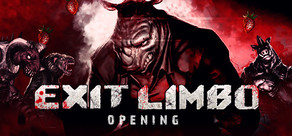 Exit Limbo: Opening