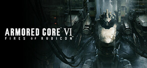 ARMORED CORE™ VI FIRES OF RUBICON™