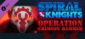 Spiral Knights: Operation Crimson Hammer