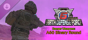 EARTH DEFENSE FORCE 6 - Ranger Weapons: A60 Binary Round