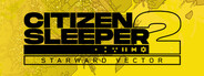 Citizen Sleeper 2: Starward Vector