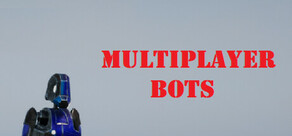 MULTIPLAYER BOTS