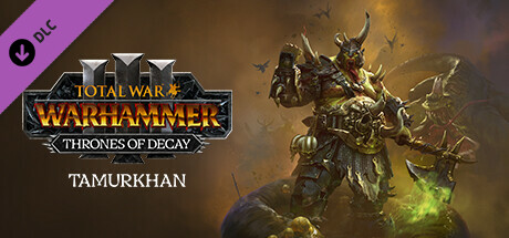 Total War: WARHAMMER III - Tamurkhan – Thrones of Decay