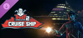 Thief Simulator 2: Cruise Ship DLC