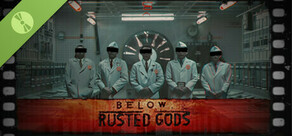 Below, Rusted Gods Demo