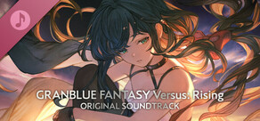 Granblue Fantasy Versus: Rising Original Soundtrack