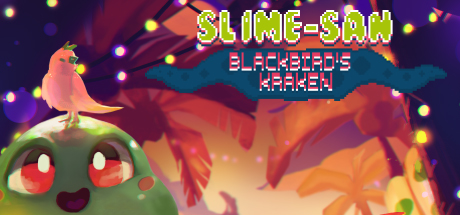 Slime-san: Blackbird's Kraken